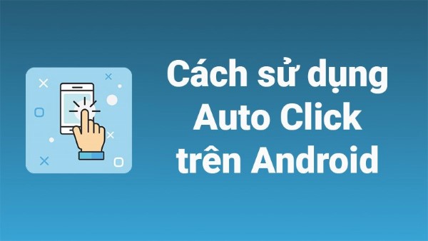 cách dùng auto clicker mobile apk